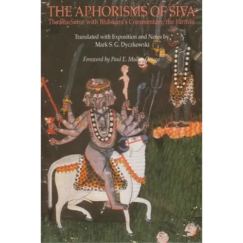 The Aphorisms of Śiva: The Śiva Sūtra with Bhāskara's Commentary, the Vārttika