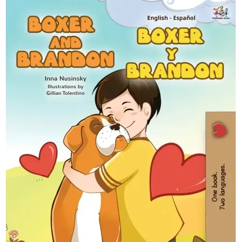 Boxer and Brandon Boxer y Brandon: English Spanish Bilingual Edition