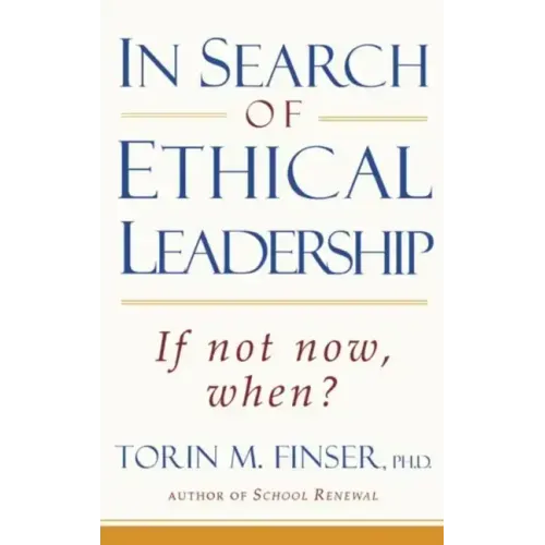 In Search of Ethical Leadership: If Not Now, When?