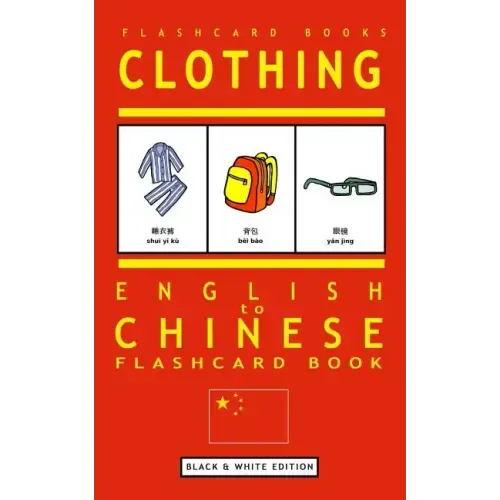 Clothing - English to Chinese Flash Card Book: Black and White Edition - Chinese for Kids