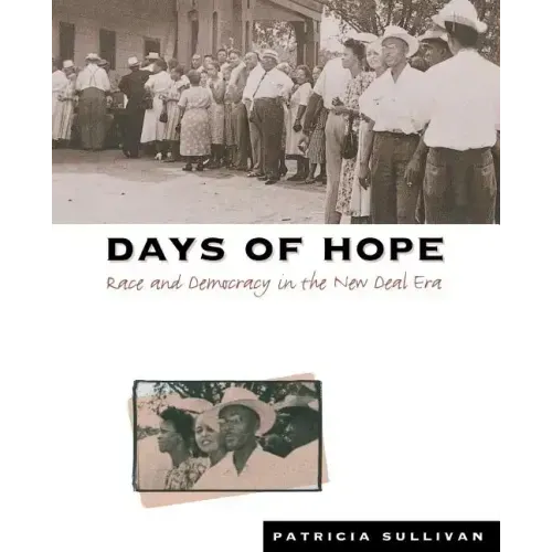 Days of Hope: Race and Democracy in the New Deal Era