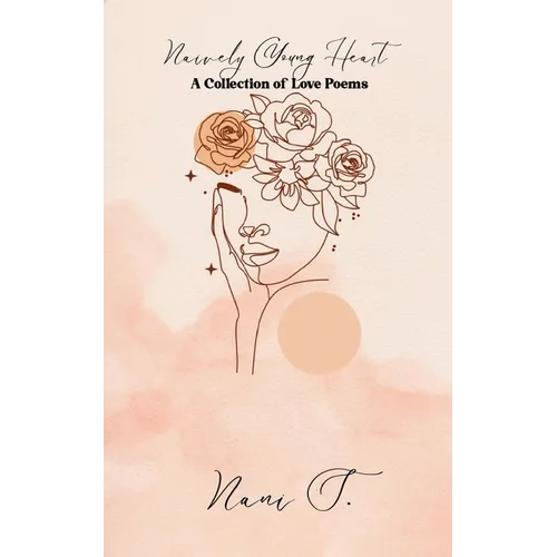 Naively Young Heart A Collection of Love Poems