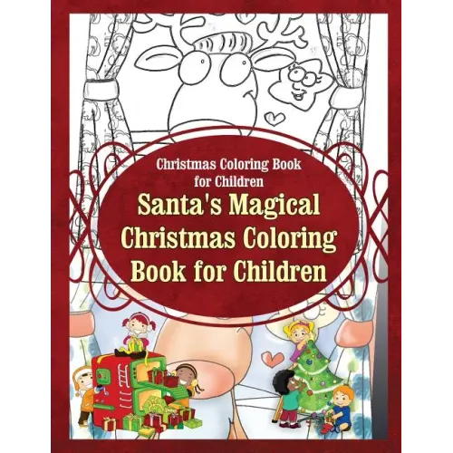 Christmas Coloring Book for Children Santa's Magical Christmas Coloring Book for
