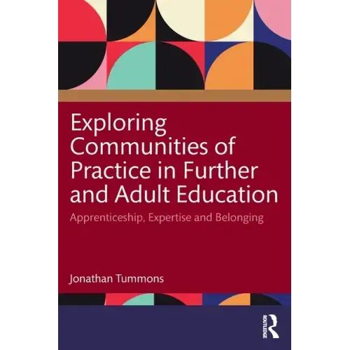 Exploring Communities of Practice in Further and Adult Education: Apprenticeship, Expertise and Belonging