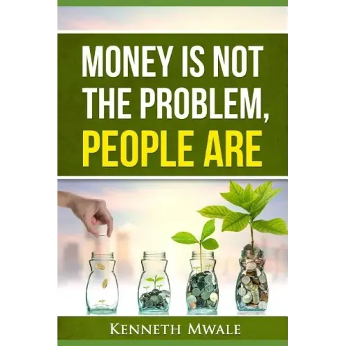 Money Is Not the Problem.People Are.