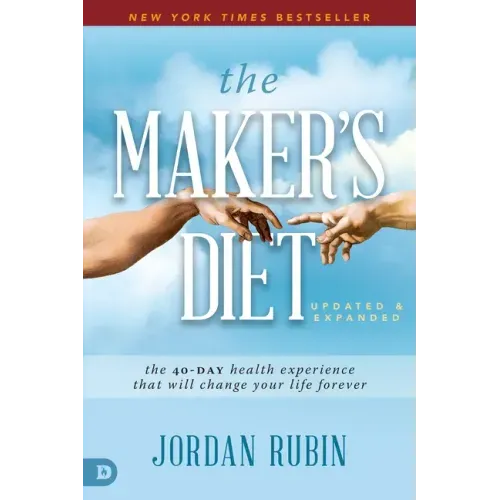 The Maker's Diet: Updated and Expanded: The 40-Day Health Experience That Will Change Your Life Forever