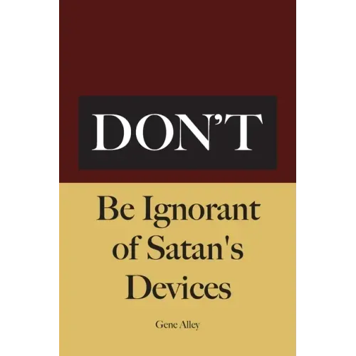 Don't Be Ignorant of Satan's Devices