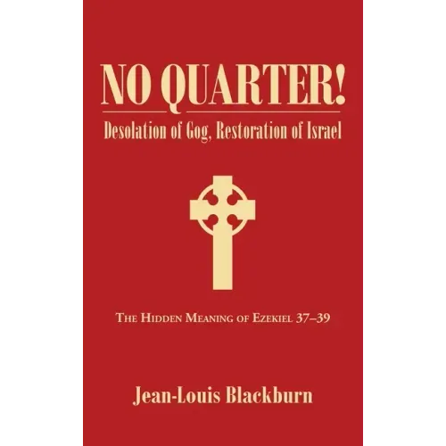 No Quarter!: Desolation of Gog, Restoration of Israel