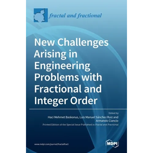 New Challenges Arising in Engineering Problems with Fractional and Integer Order