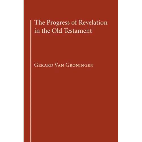The Progress of Revelation in the Old Testament