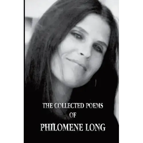 The Collected Poems of Philomene Long