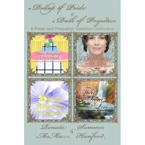 A Dollop of Pride and a Dash of Prejudice: A Pride and Prejudice Variation Collection