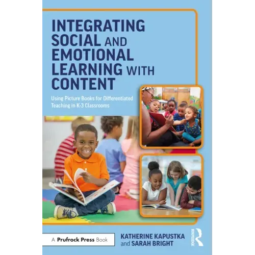 Integrating Social and Emotional Learning with Content: Using Picture Books for Differentiated Teaching in K-3 Classrooms