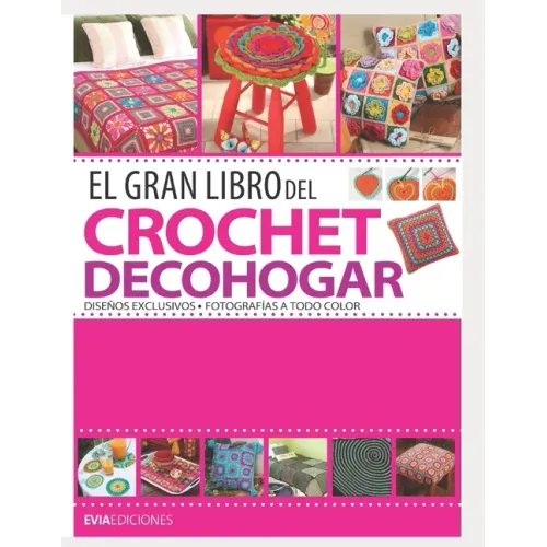 El Gran Libro del Crochet Decohogar: diseños exclusivos