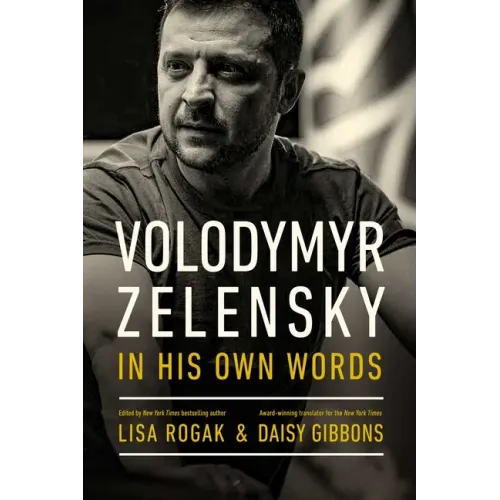 Volodymyr Zelensky in His Own Words