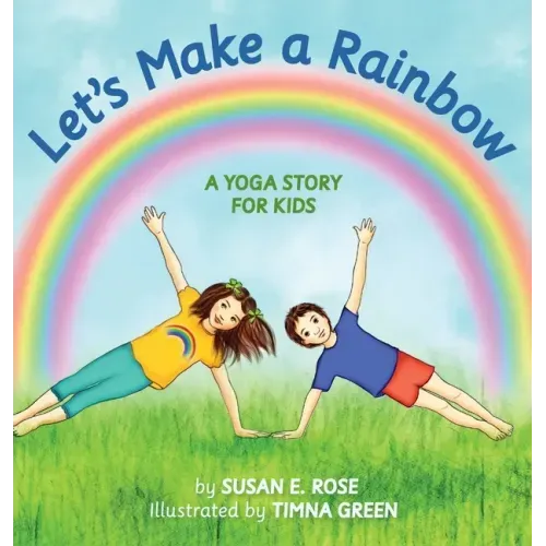 Let's Make a Rainbow: A Yoga Story for Kids