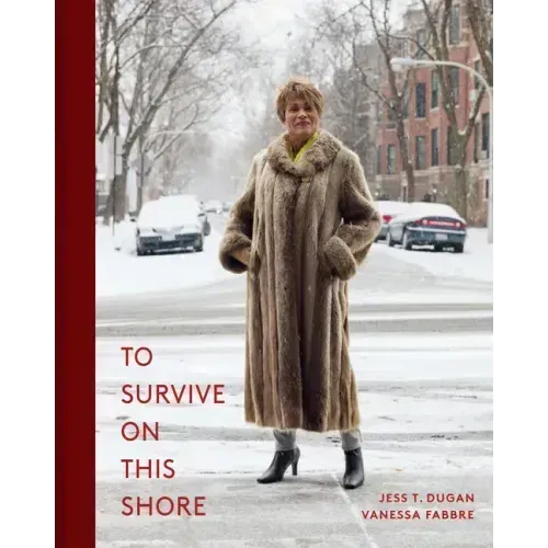 To Survive on This Shore: Photographs and Interviews with Transgender and Gender Nonconforming Older Adults