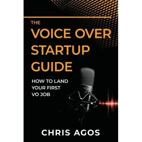 The Voice Over Startup Guide: How to Land Your First VO Job