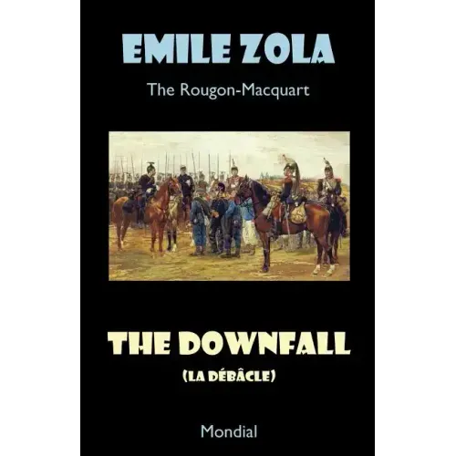 The Downfall (La Debacle. The Rougon-Macquart)
