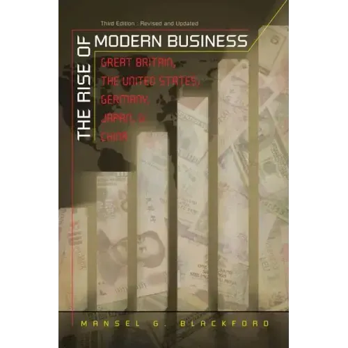 The Rise of Modern Business: Great Britain, the United States, Germany, Japan, and China