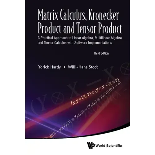 Matrix Calculus, Kronecker Product and Tensor Product: A Practical Approach to Linear Algebra, Multilinear Algebra and Tensor Calculus with Software I