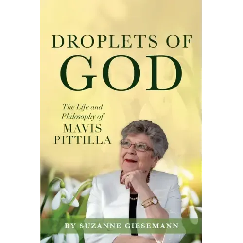 Droplets of God: The Life and Philosophy of Mavis Pittilla