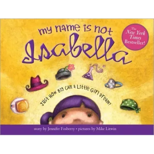 My Name Is Not Isabella: Just How Big Can a Little Girl Dream?