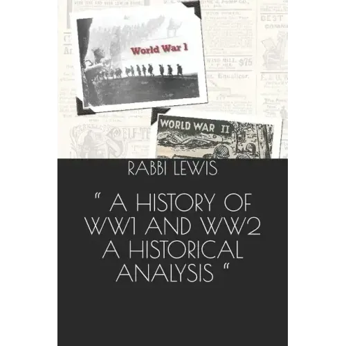 A History of Ww1 and Ww2 a Historical Analysis