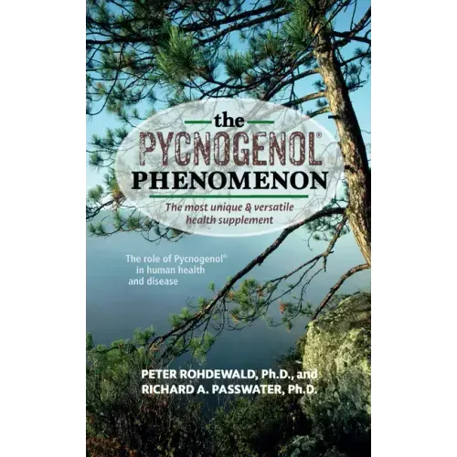 The Pycnogenol Phenomenon: The Most Unique & Versatile Health Supplement