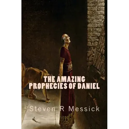The Amazing Prophecies Of Daniel