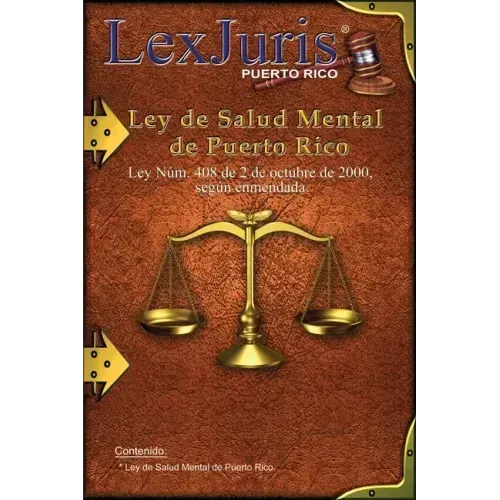 Ley de Salud Mental de Puerto Rico.: Ley Núm. 408 de 2 de octubre de 2000, según enmendada.
