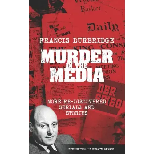 Murder In The Media (More rediscovered serials and stories)