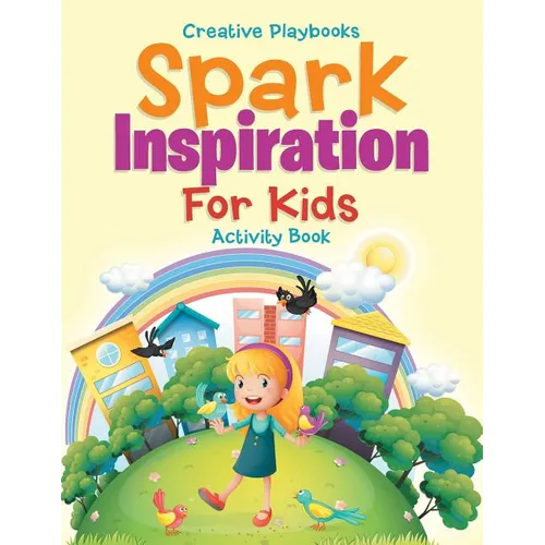 Spark Inspiration For Kids Activity Book