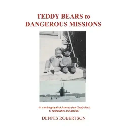 Teddy Bears to Dangerous Missions