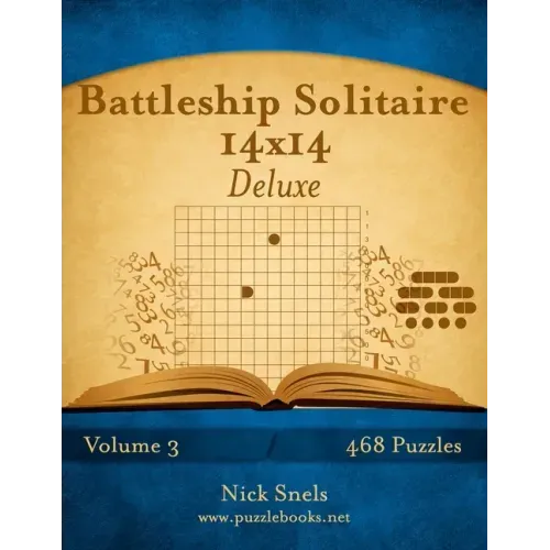 Battleship Solitaire 14x14 Deluxe - Volume 3 - 468 Logic Puzzles