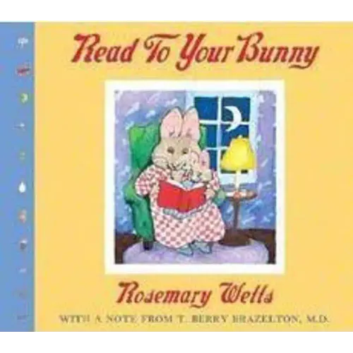 Read to Your Bunny: With a Note from T. Berry Brazelton, M. D.
