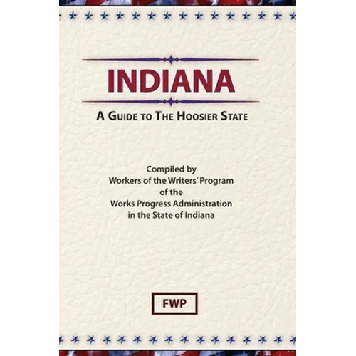 Indiana: A Guide To The Hoosier State