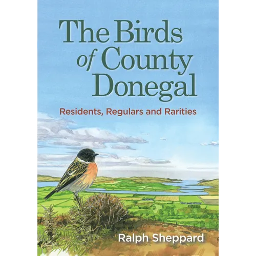 The Birds of County Donegal: Residents, Regulars and Rarities