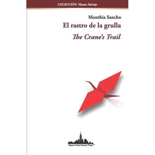 El rastro de la grulla: The Crane's Trail (Bilingual edition)