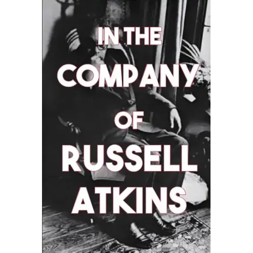 In the Company of Russell Atkins: A Celebration of Friends on His 90th Birthday
