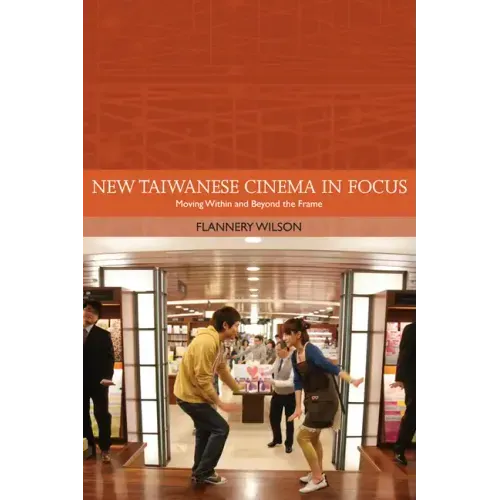 New Taiwanese Cinema in Focus: Moving Within and Beyond the Frame