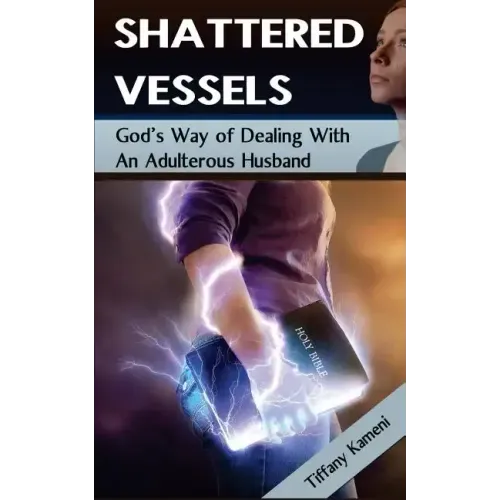 Shattered Vessels: God's Way of Dealing with an Adulterous Husband