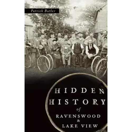 Hidden History of Ravenswood and Lake View