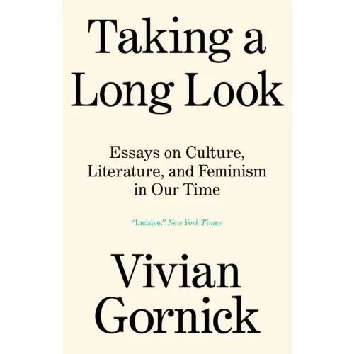 Taking a Long Look: Essays on Culture, Literature and Feminism in Our Time