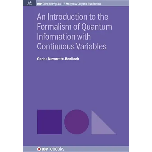 An Introduction to the Formalism of Quantum Information with Continuous Variables