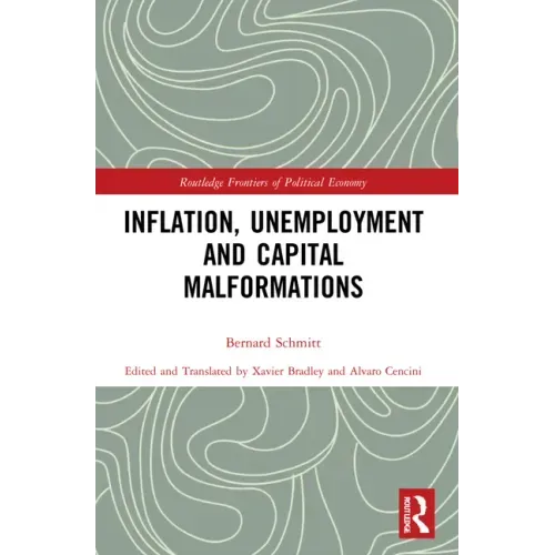 Inflation, Unemployment and Capital Malformations