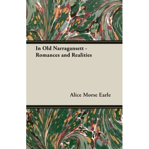 In Old Narragansett - Romances and Realities