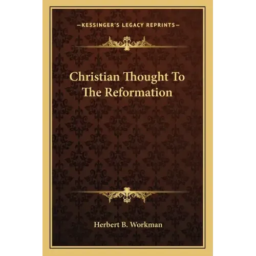 Christian Thought to the Reformation