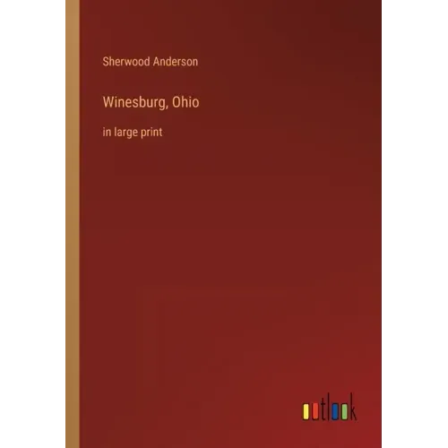 Winesburg, Ohio: in large print