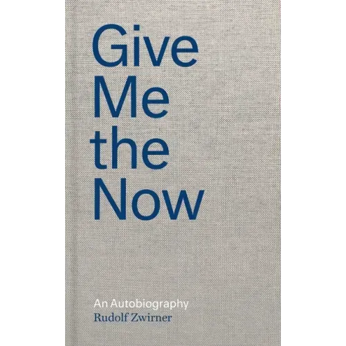 Give Me the Now: An Autobiography